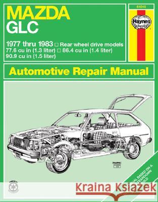 Mazda GLC 1977 Thru 1983 J. H. Haynes T. C. Hosie Haynes Publishing 9781850100515 Haynes Manuals