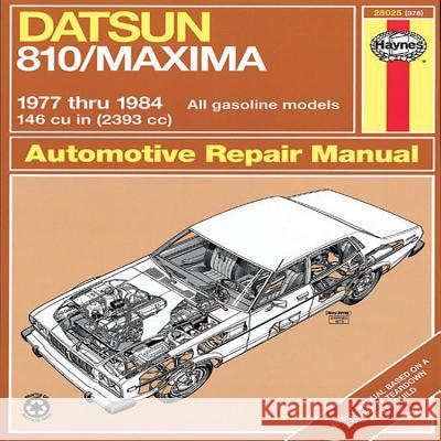 Datsun 810 Maxima Manual, No. 376: '77-'84 J. H. Haynes T. C. Hosie John Haynes 9781850100539 Haynes Manuals