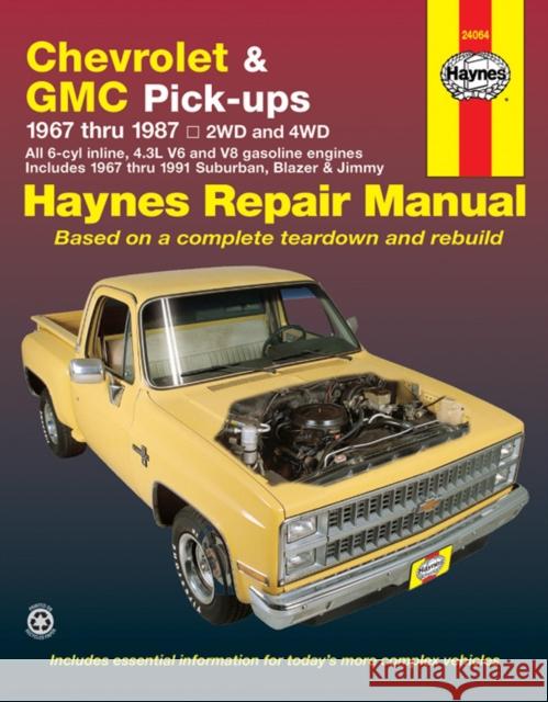 Chevrolet & GMC Pick Ups (67 - 87) J. H. Haynes Peter G. Strasman Larry Warren 9781850107644 Haynes Publications