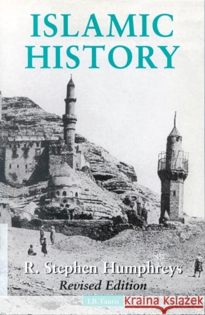 Islamic History: A Framework for Inquiry R. Stephen Humphreys 9781850433606