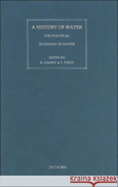 A History of Water, Series I: Volume 2: The Political Economy of Water Coopey, R. 9781850434467 I. B. Tauris & Company