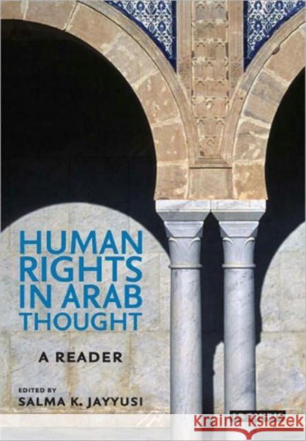 Human Rights in Arab Thought: A Reader Jayyusi, Salma Khadra 9781850437079