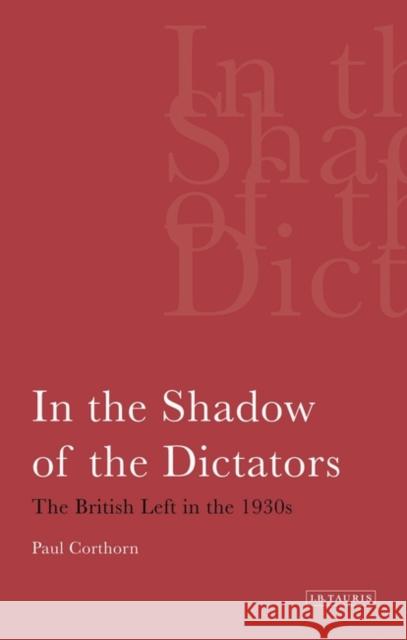 In the Shadow of the Dictators Paul Corthorn 9781850438434 Bloomsbury Publishing PLC