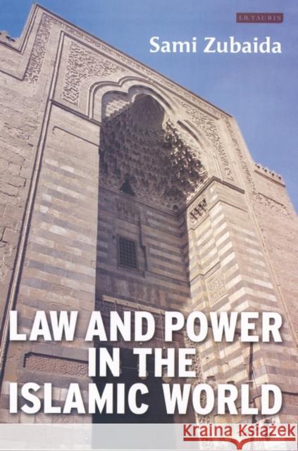 Law and Power in the Islamic World Sami Zubaida 9781850439349 0