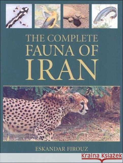 The Complete Fauna of Iran Eskandar Firouz 9781850439462 I. B. Tauris & Company