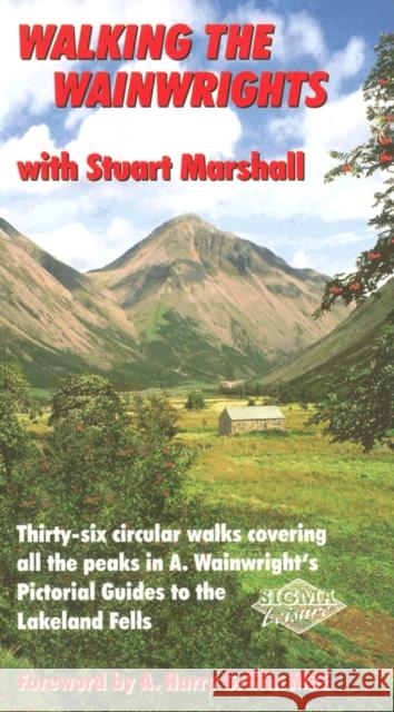 Walking the Wainwrights: With Stuart Marshall Stuart Marshall 9781850587538 Sigma Press