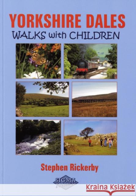 Yorkshire Dales Walks with Children Stephen Rickerby 9781850588474 Sigma Press
