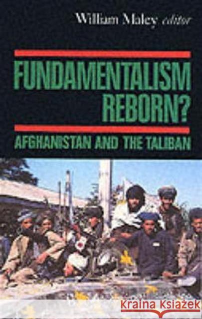 Fundamentalism Reborn? : Afghanistan and the Taliban  9781850653608 C HURST & CO PUBLISHERS LTD