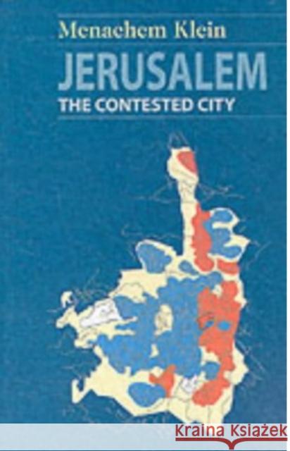 Jerusalem : The Contested City Menachem Klein 9781850655763