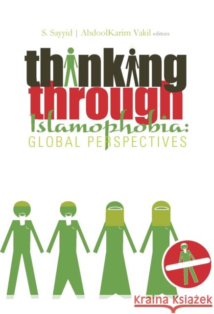 Thinking Through Islamophobia : Global Perspectives Salman Sayyid 9781850659907