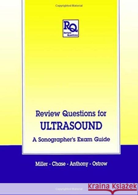 Review Questions for Ultrasound: A Sonographer's Exam Guide Miller, J. a. 9781850707042 Taylor & Francis Group