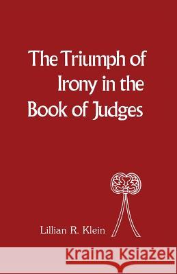 Triumph of Irony in the Book of Judges Lillian R. Klein 9781850750994 Methuen Publishing