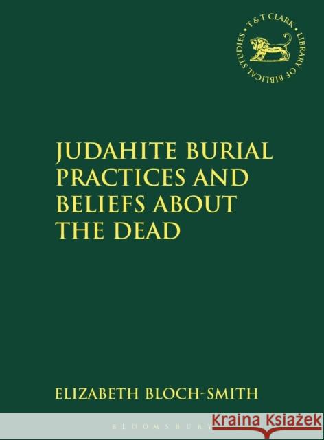 Judahite Burial Practices and Beliefs about the Dead Bloch-Smith, Elizabeth 9781850753353 Sheffield Academic Press