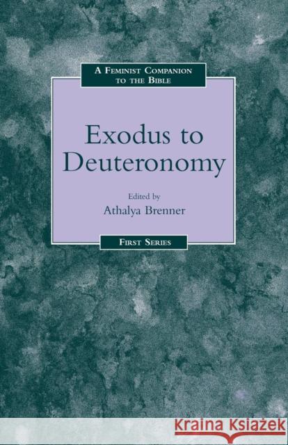 Feminist Companion to Exodus to Deuteronomy Brenner-Idan, Athalya 9781850754633