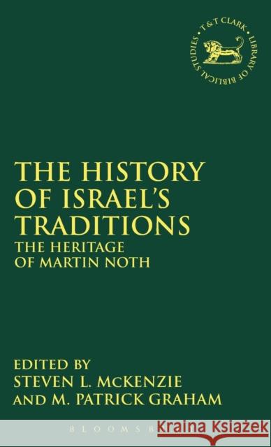 The History of Israel's Traditions Steven L. McKenzie M. Patrick Graham 9781850754992 Sheffield Academic Press
