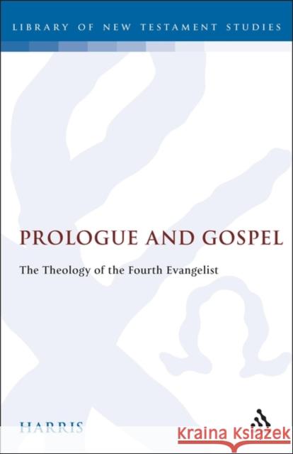 Prologue and Gospel Harris, Elizabeth 9781850755043 Sheffield Academic Press