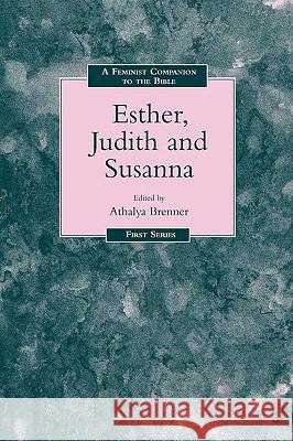 Feminist Companion to Esther, Judith and Susanna Brenner-Idan, Athalya 9781850755272