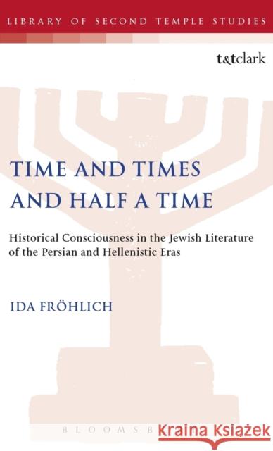 Time and Times and Half a Time Ida Frohlich   9781850755661 Sheffield Academic Press