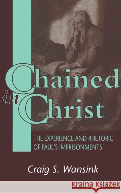 Chained in Christ Craig S. Wansink George McKay 9781850756057 Sheffield Academic Press