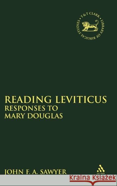 Reading Leviticus: Responses to Mary Douglas Sawyer, John F. a. 9781850756286 Sheffield Academic Press