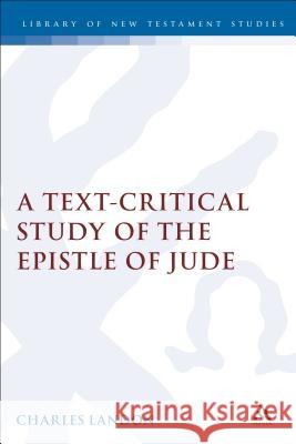 Text-Critical Study of the Epistle of Jude Landon, Charles 9781850756361