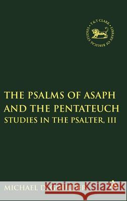 Psalms of Asaph and the Pentateuch: Studies in the Psalter, III Goulder, Michael D. 9781850756392 Sheffield Academic Press