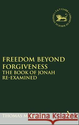 Freedom Beyond Forgiveness Bolin, Thomas M. 9781850756422 Sheffield Academic Press