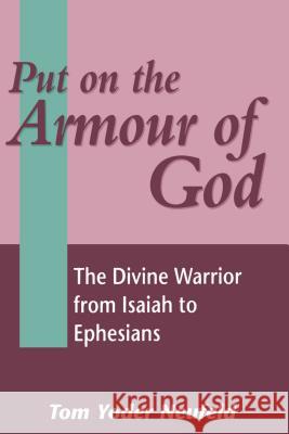 Put on the Armour of God Yoder Neufeld, Thomas 9781850756552 Sheffield Academic Press