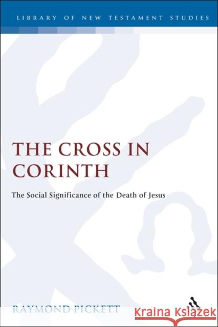 The Cross in Corinth Pickett, Raymond 9781850756637 Sheffield Academic Press