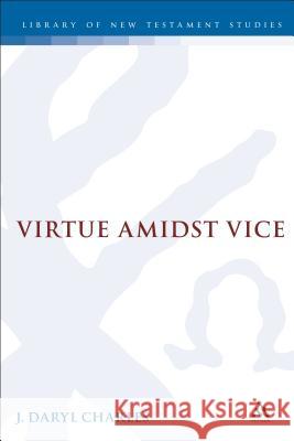 Virtue Amidst Vice Charles, J. Daryl 9781850756866 Sheffield Academic Press