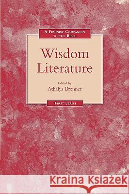 A Feminist Companion to Wisdom Literature Brenner-Idan, Athalya 9781850757351 0