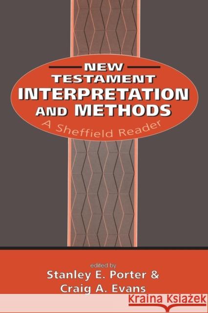 New Testament Interpretation and Methods Craig A. Evans Stanley E. Porter 9781850757948