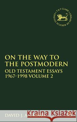 On the Way to the Postmodern: Old Testament Essays 1967-1998 Volume 2 Clines, David J. a. 9781850759836