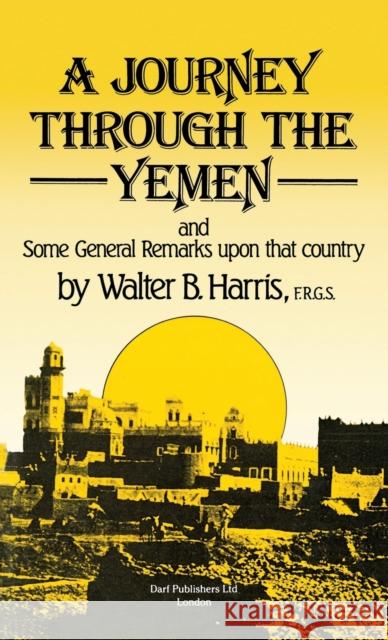 A Journey Through the Yemen Harris, Walter B. 9781850770367