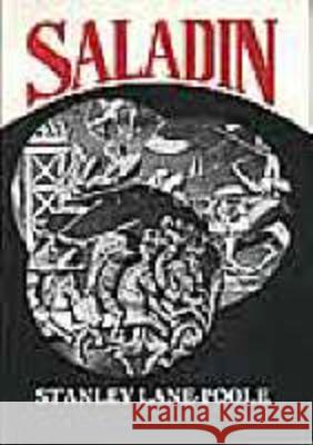 Saladin: and the Fall of the Kingdom of Jerusalem Lane-Poole, Stanley 9781850770688