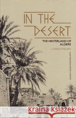 In the Desert - The Hiterland of Algiers Phillipps, L. March 9781850770725