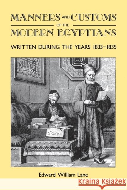 Manners and Customs of the Modern Egyptians: Written During the Years 1833-1835 Lane, Edward William 9781850771159 Darf Publishers Ltd