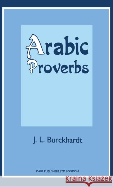Arabic Proverbs Burckhardt, Johann Ludwig 9781850771838 Darf Publishers Ltd