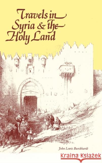 Travels in Syria & the Holy Land Burckhardt, Johann Ludwig 9781850771890 Darf Publishers Ltd