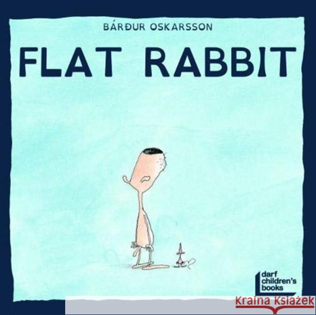 The Flat Rabbit Bardur Oskarsson, Bardur Oskarsson, Marita Thomsen 9781850773269 Darf Publishers Ltd