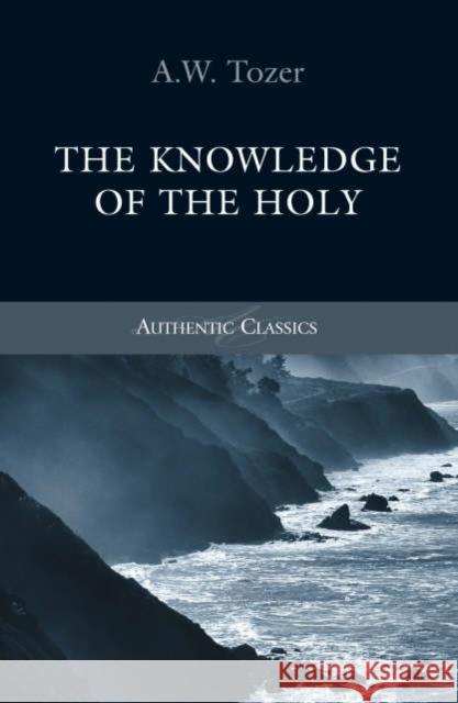 Knowledge of the Holy Aw Tozer 9781850786214