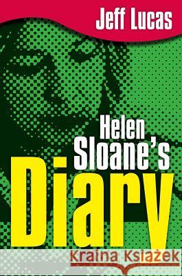 Helen Sloane's Diary (Green Cover) Jeff Lucas 9781850787976 Authentic Media