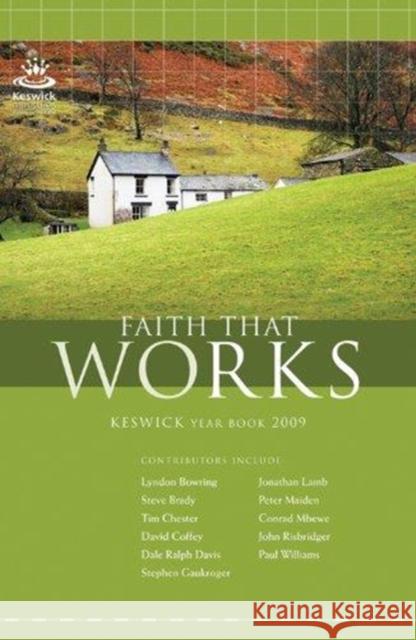 Keswick Yearbook 2009: Faith That Works Chester, Tim 9781850788676