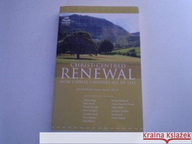 Christ-centred Renewal: How Christ Changes All of Life Ali Hull 9781850789314