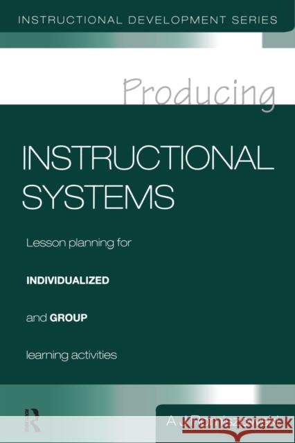 Producing Instructional Systems: Lesson Planning for Individualized and Group Learning Activities Romiszowski a. J. 9781850910121 Taylor & Francis