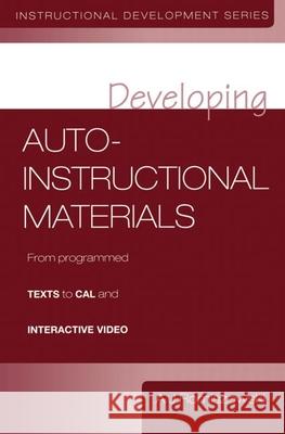 Developing Auto-Instructional Materials Romiszowski, A.J. Romiszowski, A.J.  9781850912811 Taylor & Francis