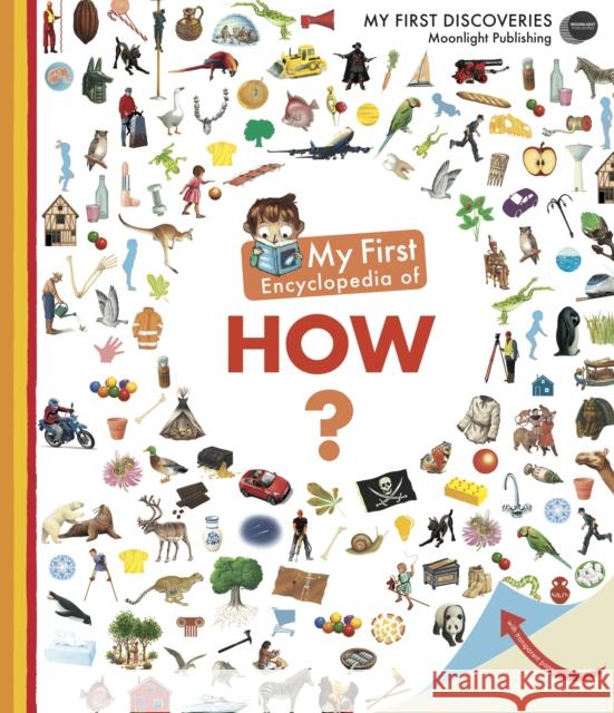 My First Encyclopedia of How? Sophie Lamoureux 9781851034482 Moonlight Publishing Ltd