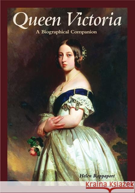 Queen Victoria: A Biographical Companion Rappaport, Helen 9781851093557