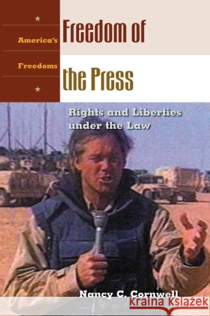 Freedom of the Press: Rights and Liberties Under the Law Cornwell, Nancy C. 9781851094714 ABC-CLIO