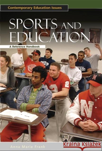 Sports and Education : A Reference Handbook Anna M. Frank Danny Weil 9781851095254 